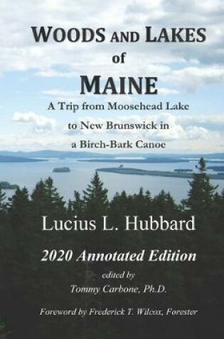 Cover of Woods and Lakes of Maine - A Trip from Moosehead Lake to New Brunswick in a Birch-Bark Canoe