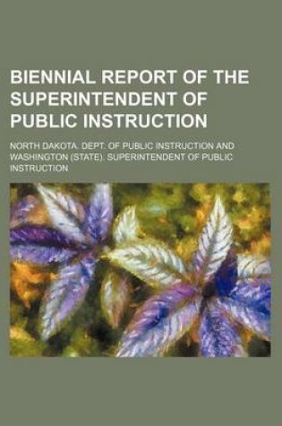 Cover of Biennial Report of the Superintendent of Public Instruction
