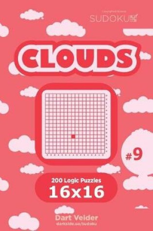 Cover of Sudoku Clouds - 200 Logic Puzzles 16x16 (Volume 9)