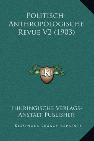 Cover of Politisch-Anthropologische Revue V2 (1903)