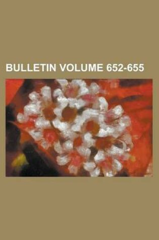 Cover of Bulletin Volume 652-655