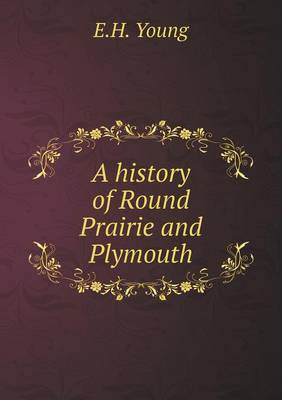 Book cover for A history of Round Prairie and Plymouth