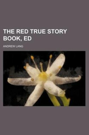 Cover of The Red True Story Book, Ed