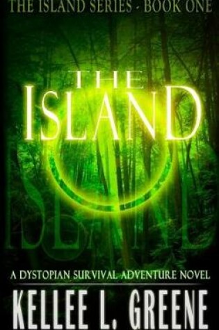 Cover of The Island - A Dystopian Survival Adventure Novel