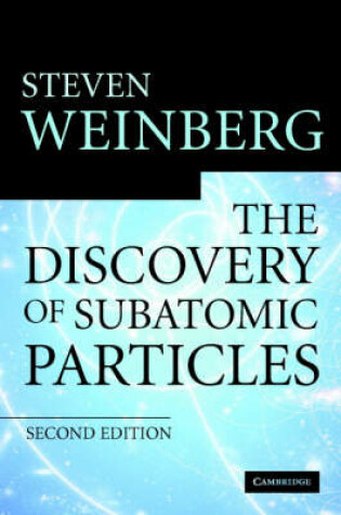 Cover of The Discovery of Subatomic Particles Revised Edition