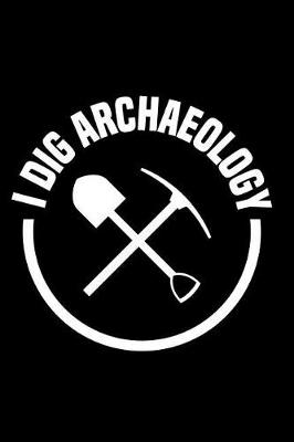 Book cover for I Dig Archaeology