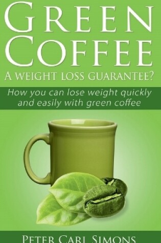 Cover of Green Coffeea Weight Loss Guarantee?