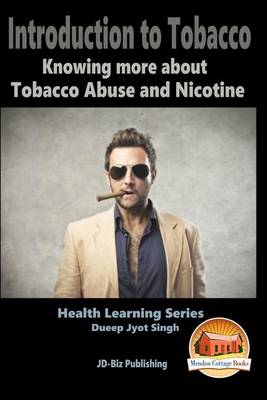 Book cover for Introduction to Tobacco - Knowing more about Tobacco Abuse and Nicotine