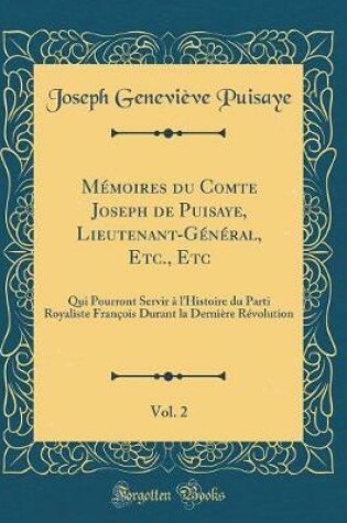 Cover of Mémoires Du Comte Joseph de Puisaye, Lieutenant-Général, Etc., Etc, Vol. 2