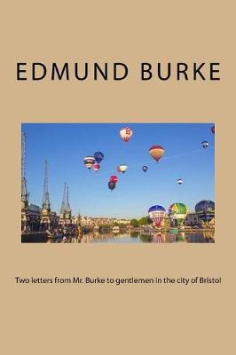 Book cover for Two letters from Mr. Burke to gentlemen in the city of Bristol