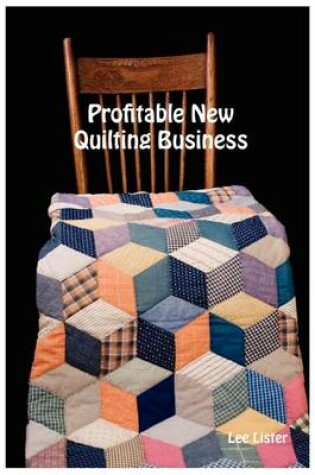 Cover of Profitable New Quilting Business