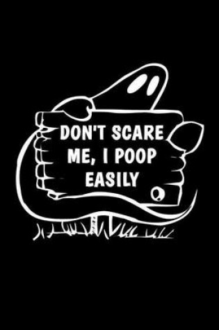 Cover of Don't Scare Me, I Poop Easily