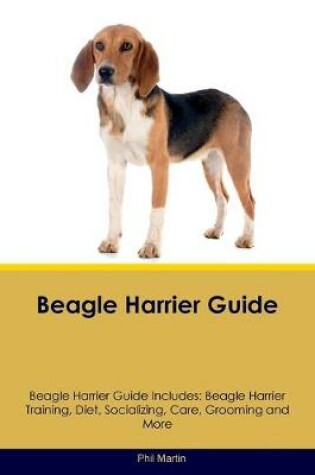 Cover of Beagle Harrier Guide Beagle Harrier Guide Includes