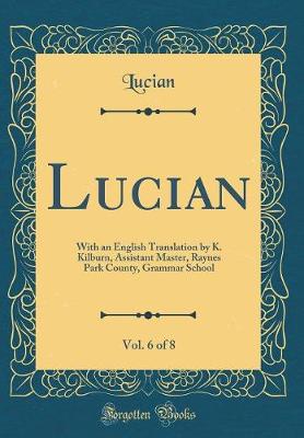 Book cover for Lucian, Vol. 6 of 8