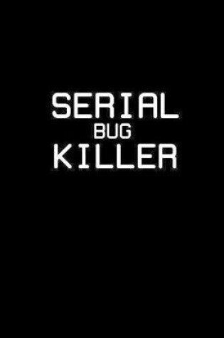 Cover of Serial bug Killer