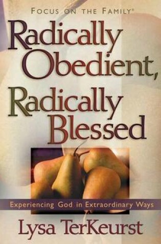 Cover of Radically Obedient, Radically Blessed