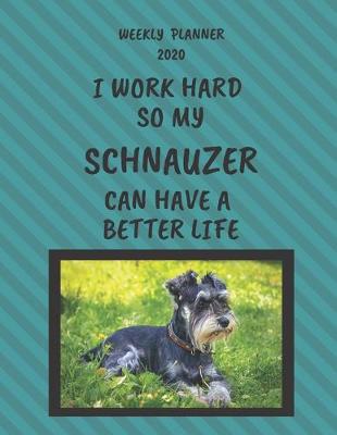 Book cover for Schnauzer Weekly Planner 2020