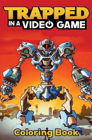 Cover of Trapped in a Video Game Coloring Book