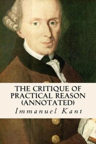 Cover of The Critique of Practical Reason (Annotated)