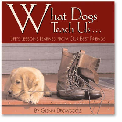 Book cover for What Dogs Teach Us...: Life's Lessons Learned from Our Best Friends