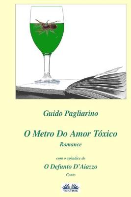 Book cover for O Metro Do Amor Tóxico - Romance