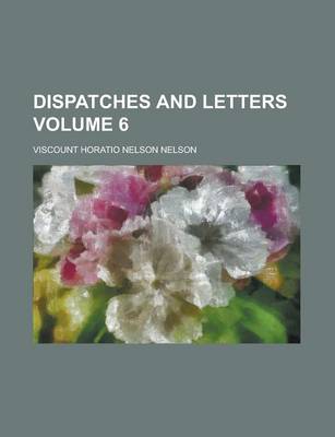 Book cover for Dispatches and Letters Volume 6