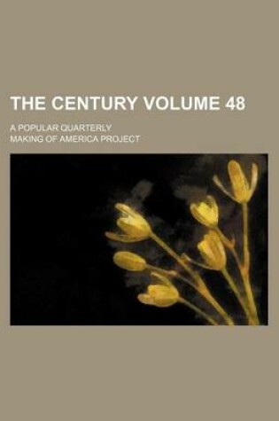 Cover of The Century Volume 48; A Popular Quarterly