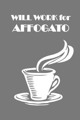 Book cover for Will Work for Affogato