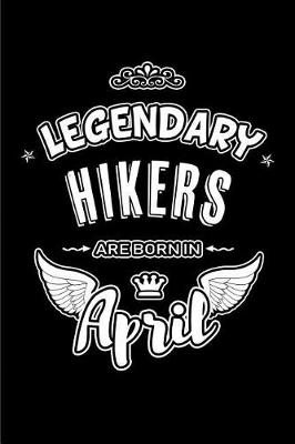 Book cover for Legendary Hikers are born in April