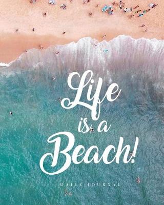 Book cover for Life Is a Beach Daily Journal