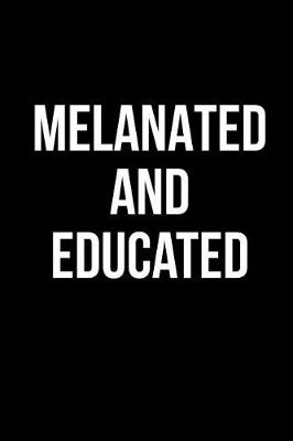 Book cover for Melanated and Educated