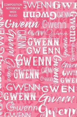 Cover of Gwenn Composition Notebook Wide Ruled