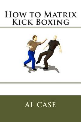 Book cover for How to Matrix Kick Boxing