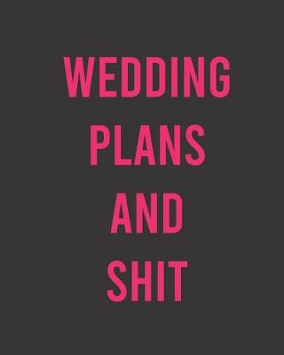 Book cover for Wedding Plans and Shit