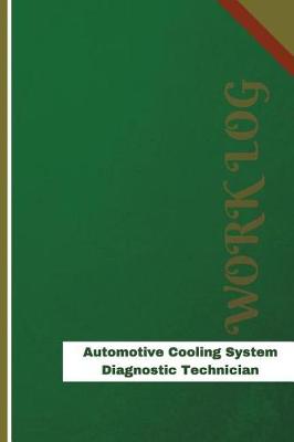 Book cover for Automotive Cooling System Diagnostic Technician Work Log