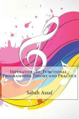 Cover of Imperative_to_functional_programming Theory and Practice