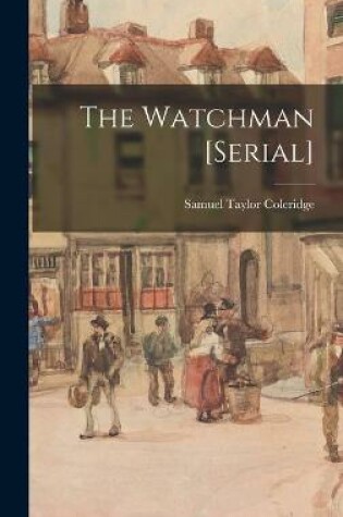 Cover of The Watchman [serial]