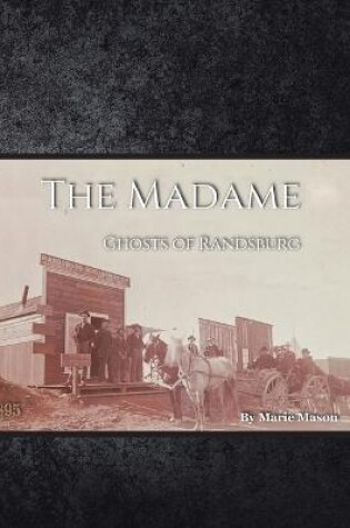 Cover of The Madame Ghosts of Randsburg