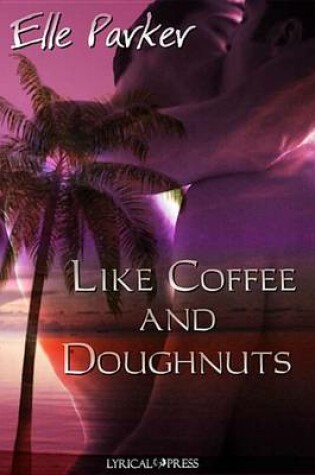 Cover of Like Coffee and Doughnuts