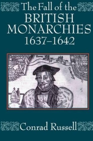 Cover of The Fall of the British Monarchies 1637-1642