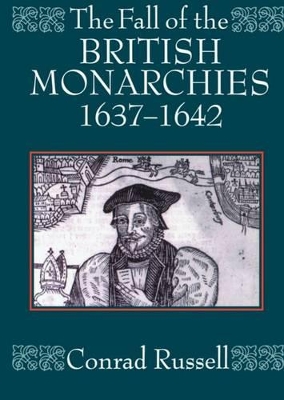 Book cover for The Fall of the British Monarchies 1637-1642