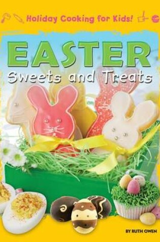 Cover of Easter Sweets and Treats ( Holiday Cooking for Kids!)