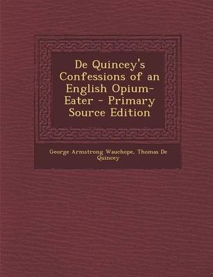 Book cover for de Quincey's Confessions of an English Opium-Eater - Primary Source Edition