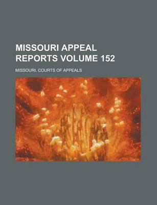 Book cover for Missouri Appeal Reports Volume 152