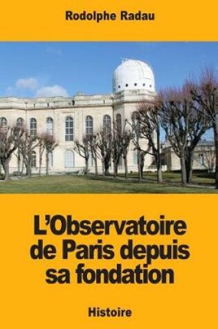 Cover of L'Observatoire de Paris depuis sa fondation