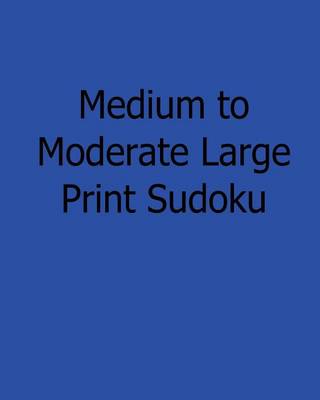 Book cover for Medium to Moderate Large Print Sudoku