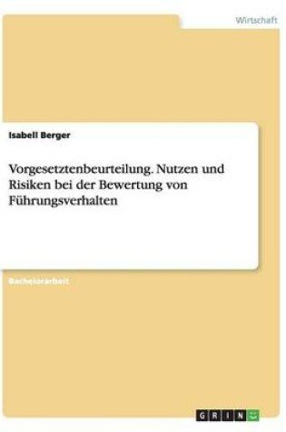 Cover of Vorgesetztenbeurteilung. Nutzen und Risiken bei der Bewertung von Führungsverhalten