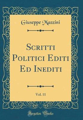 Book cover for Scritti Politici Editi Ed Inediti, Vol. 11 (Classic Reprint)