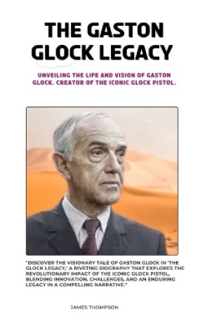 Cover of The Gaston Glock Legacy