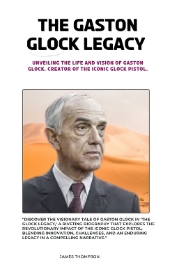 Book cover for The Gaston Glock Legacy